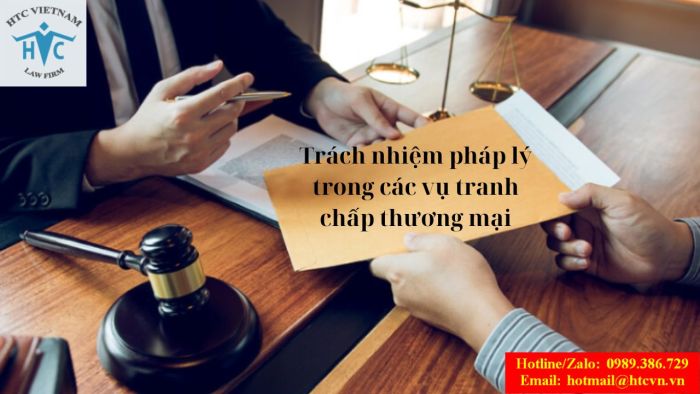 Trách nhiệm pháp lý trong các vụ tranh chấp thương mại